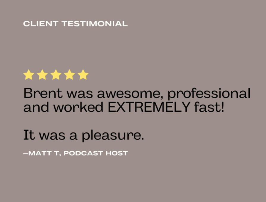 Brent was awesome, professional and worked EXTREMELY fast! It was a pleasure